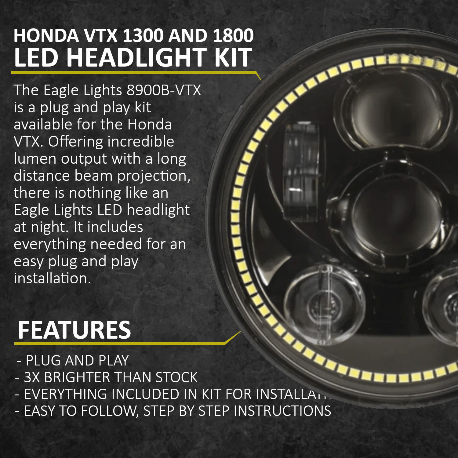 Eagle Lights Generation III LED Headlight with Halo Ring For Honda VTX 1300 and 1800 - Includes VTX Bracket and Hardware